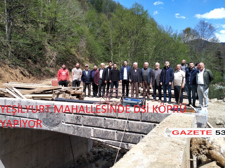 YEŞİLYURT MAHALLESİNDE DSİ KÖPRÜ YAPIYOR